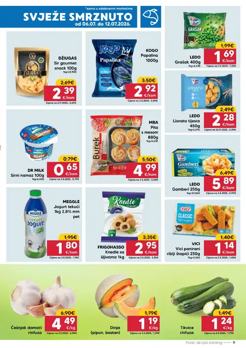 Pivac katalog — stranica 9: Češnjak domaći rinfuza, Dinja (pipun, bostan), VICI VICI Vici panirani riblji štapići, DR MILK DR MILK Sirni namaz (vrijedi 06. 07. 2026.–12. 07. 2026.)