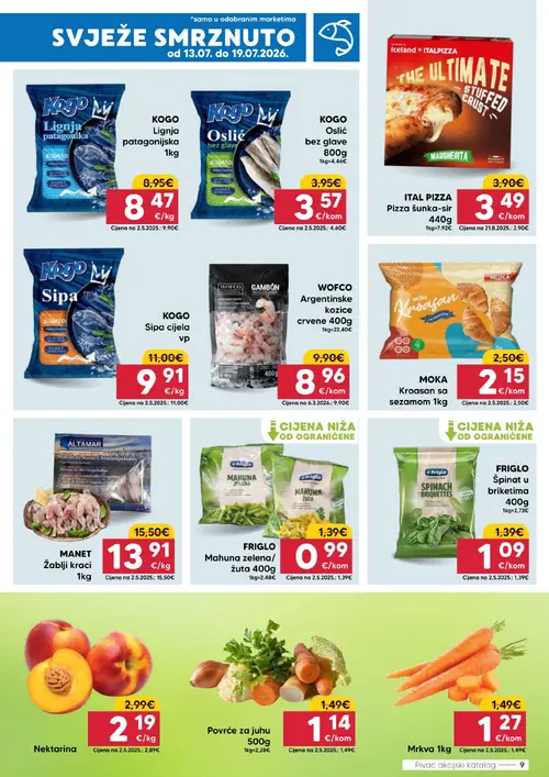Pivac katalog — stranica 9: FRIGLO FRIGLO Mahuna zelena/žuta 400g, Nektarina, Povrće za juhu 500g, KOGO KOGO Oslić bez glave 800g (vrijedi 13. 07. 2026.–19. 07. 2026.)