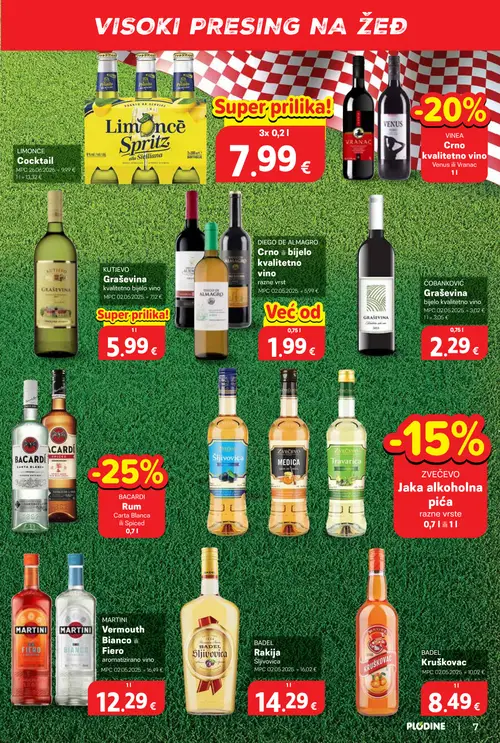 Plodine katalog — stranica 7: Badel Rakija Šljivovica, Martini Vermouth Bianco ili Fiero aromatizirano vino, Zvečevo Jaka alkoholna pića razne vrste, Bacardi Rum Carta Blanca ili Spiced (vrijedi 08. 07. 2026.–14. 07. 2026.)