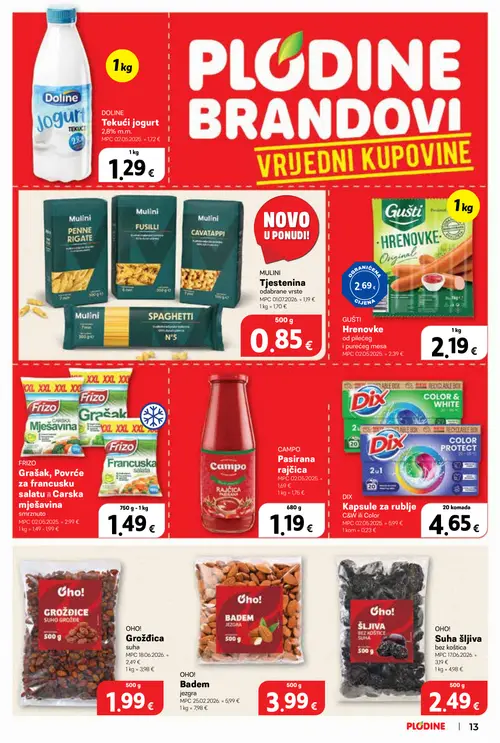 Plodine katalog — stranica 13: Oho! Oho! Suha šljiva bez koštice, Oho! Oho! Badem jezgara, Oho! Oho! Grožđica suha, DIX Dix Kapsule za rublje C&W ili Color (vrijedi 29. 07. 2026.–04. 08. 2026.)