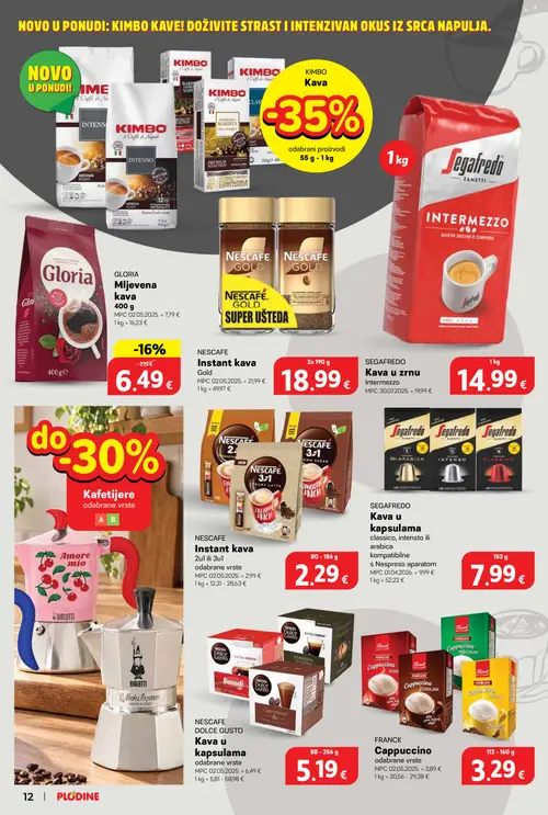 Plodine katalog — stranica 12: SEGAFREDO KAVA U ZRNU Intermezzo, NESCAFE Instant kava 2u1 ili 3u1 odabrane vrste, NESCAFE DOLCE GUSTO Kava u kapsulama odabrane vrste, SEGAFREDO Kava u kapsulama classico, intensto ili arabica kompatibilne s Nespreso aparatom (vrijedi 30.09.–06.10.2026.)
