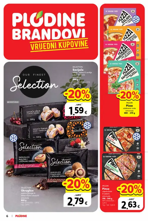 Plodine katalog — stranica 6: SELECTION Savijača viśnja - kakao ili vanilija - śumsko voće smrznuta, SELECTION Okruglice malina i lješnjak krema duplo punjenje, MULINI Pinsa capricciosa ili salami (vrijedi 14.10.–20.10.2026.)