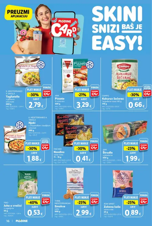 Plodine katalog — stranica 16: FINO Juha u vrećici s vrganjima, FINI MINI Noodles razne vrste, CAMPO Kukuruz šećerac, IL MEDITERRANEO A TAVOLA Tagliatelle s gljivama (vrijedi 25. 06. 2026.–30. 06. 2026.)