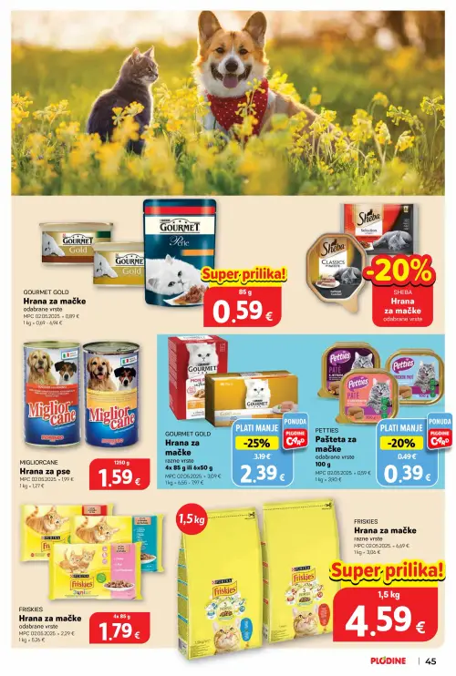 Plodine katalog — stranica 45: FRISKIES FRISKIES Hrana za mačke, GOURMET GOLD GOURMET GOLD Hrana za mačke, FRISKIES FRISKIES Hrana za mačke, PETTIES PETTIES Pašteta za mačke (vrijedi 25. 06. 2026.–30. 06. 2026.)