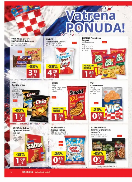 Ribola katalog — stranica 16: ULTRA SNACK ULTRA SNACK Gotove kokice, KOESTLIN KOESTLIN Saltas Squeezed Pretzel Sea Salt, ULTRA SNACK ULTRA SNACK Kikiriki u hrskavom omotaču, TWIX Minis Desert / SNICKERS Minis Desert (vrijedi 17. 06. 2026.–23. 06. 2026.)