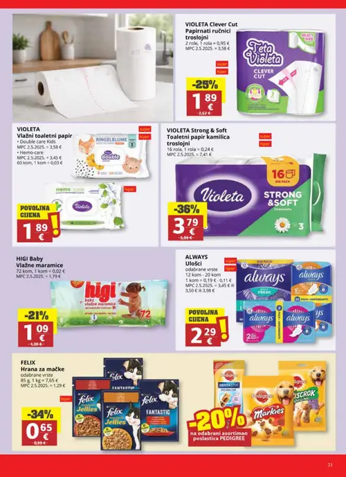 Ribola katalog — stranica 21: VIOLETA VIOLETA Vlažni toaletni papir Hemo-care, ALWAYS ALWAYS Ulošci odabrane vrste, VIOLETA VIOLETA Strong & Soft Toaletni papir kamilica troslojni, FELIX FELIX Hrana za mačke odabrane vrste (vrijedi 01. 07. 2026.–07. 07. 2026.)