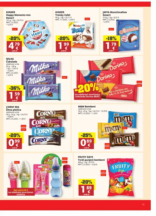 Ribola katalog — stranica 15: Milka Milka Čokolada odabrane vrste, M&M M&M Bomboni odabrane vrste, Frutiy Days Frutiy Days Tvrdi punjeni bomboni, Corny BIG Corny BIG Žitna pločica odabrane vrste (vrijedi 22. 07. 2026.–04. 08. 2026.)