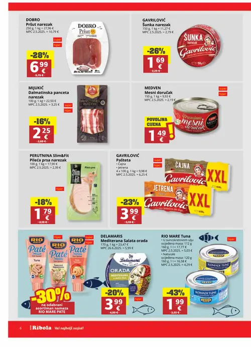 Ribola katalog — stranica 6: RIO MARE RIO MARE Tuna, DOBRO DOBRO Pršut narezak, GAVRILOVIĆ GAVRILOVIĆ Šunka narezak, GAVRILOVIĆ GAVRILOVIĆ Pašteta • Čajna • Jetrena (vrijedi 22. 07. 2026.–04. 08. 2026.)
