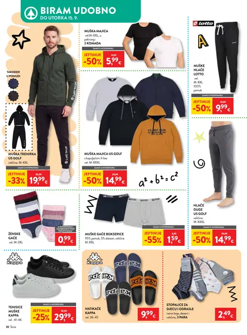 Spar katalog — stranica 30: MUŠKE GAĆE BOKSERICE 95% pamuk, 5% elastan, veličina M-XXL, US GOLF HLAČE DUGE US GOLF veličina: M-XXXL, MUŠKA MAJICA vel. M-XXL, u pakiranju 2 KOMADA, LOTTO MUŠKE HLAČE LOTTO vel. M-XXL 100% pamuk (vrijedi 29. 07. 2026.–15. 09. 2026.)