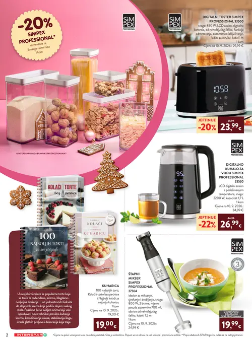 Spar katalog — stranica 2: SIMPEX PROFESSIONAL DIGITALNO KUHALO ZA VODU SIMPEX PROFESSIONAL 33530, SIMPEX PROFESSIONAL DIGITALNI TOSTER SIMPEX PROFESSIONAL 33500, KUHARICA 100 najboljih torti, Kolači i torte bez pećnice i Najbolji kolači za najbolju kuharicu, SIMPEX PROFESSIONAL ŠTAPNI MIKSER SIMPEX PROFESSIONAL 27364 (vrijedi 07.10.–15.12.2026.)