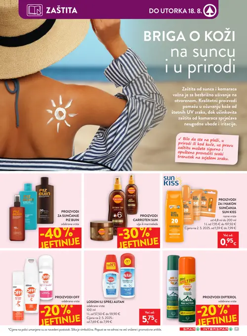 Spar katalog — stranica 32: PIZ BUIN PROIZVODI ZA SUNČANJE PIZ BUIN, CARROTEN PROIZVODI CARROTEN SUN ulje ili marmelada, SUN KISS PROIZVODI ZA I NAKON SUNČANJA SUN KISS razne vrste, OFF! PROIZVODI OFF odabrane vrste (vrijedi 12. 08. 2026.–18. 08. 2026.)