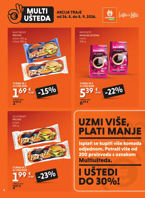 Studenac katalog — stranica 5: QUICKBURY QUICKBURY Pecivo 6 kom, BARCAFFE BARCAFFE KAVA MLJEVENA classic, QUICKBURY QUICKBURY Pecivo 6 kom, BARCAFFE BARCAFFE KAVA MLJEVENA classic (vrijedi 26. 08. 2026.–08. 09. 2026.)