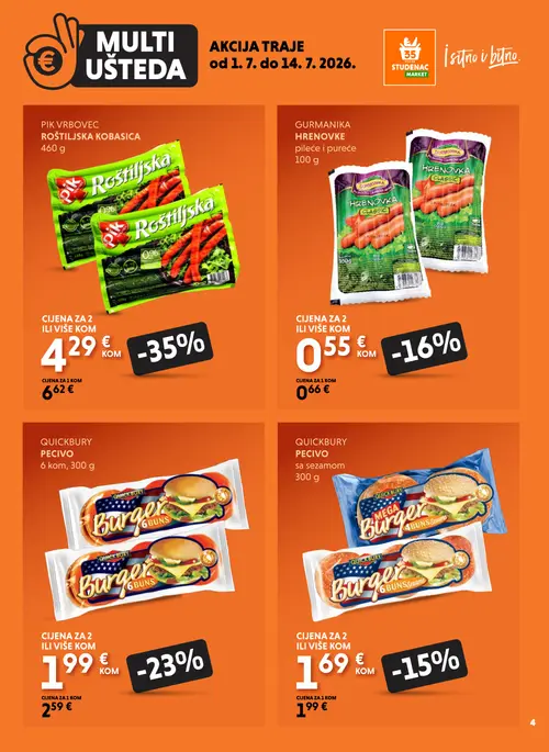 Studenac katalog — stranica 4: PIK VRBOVEC PIK VRBOVEC Roštiljska kobasica, QUICKBURY QUICKBURY Pecivo, GURMANIKA GURMANIKA Hrenovke, QUICKBURY QUICKBURY Pecivo sa sezamom (vrijedi 01. 07. 2026.–14. 07. 2026.)