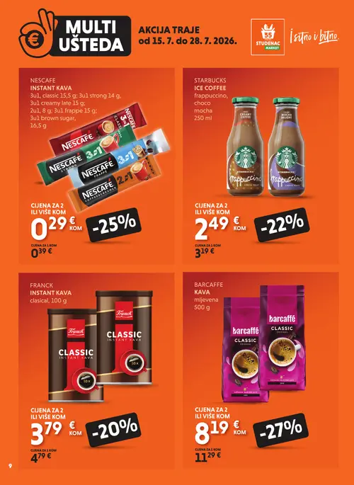 Studenac katalog — stranica 9: BARCAFFE BARCAFFE KAVA mljevena, NESCAFE NESCAFE INSTANT KAVA, STARBUCKS STARBUCKS ICE COFFEE frappuccino, choco mocha, FRANCK FRANCK INSTANT KAVA clasical (vrijedi 15. 07. 2026.–28. 07. 2026.)