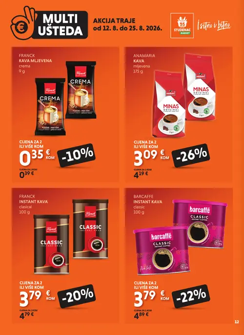 Studenac katalog — stranica 12: Anamaria Anamaria kava mljevena Minas Original, Barcaffe Barcaffe instant kava classic, Franck Franck instant kava clasical, Franck Franck kava mljevena crema (vrijedi 12. 08. 2026.–25. 08. 2026.)