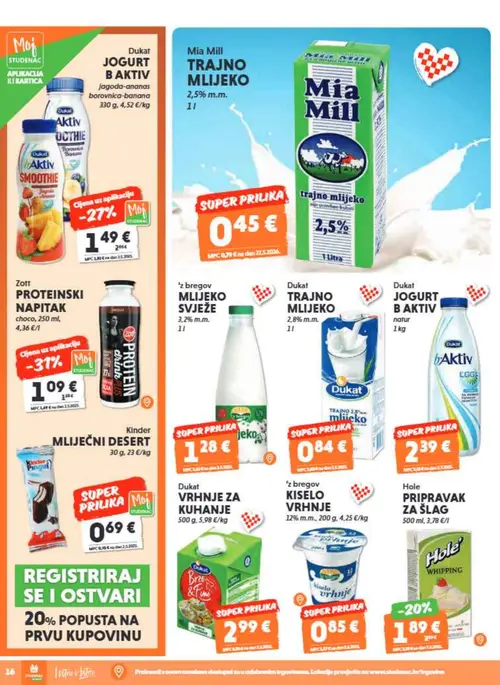 Studenac katalog — stranica 16: Mia Mill Mia Mill TRAJNO MLIJEKO 2,5% m.m., Zott Zott PROTEINSKI NAPITAK choco, Dukat DUKAT JOGURT B AKTIV jagoda-ananas, Hole PRIPRAVAK ZA ŠLAG (vrijedi 29. 07. 2026.–11. 08. 2026.)