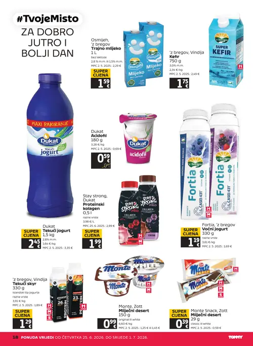 Tommy katalog — stranica 18: Monte Snack, Zott Monte Snack, Zott Mliječni desert, Stay strong, Dukat Dukat Proteinski kolagen, Monte, Zott Monte, Zott Mliječni desert, 'z bregov, Vindija Tekući skyr (vrijedi 25. 06. 2026.–01. 07. 2026.)