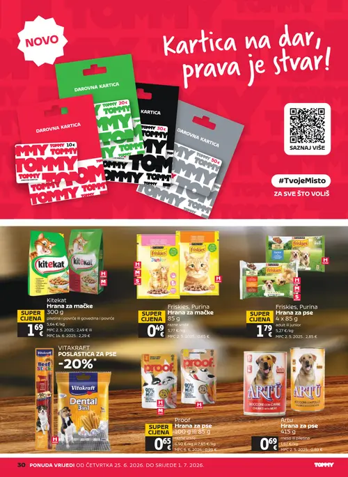 Tommy katalog — stranica 30: Proof Proof Hrana za pse, Artu Artu Hrana za pse, Kitekat Kitekat Hrana za mačke, Friskies, Purina Friskies, Purina Hrana za mačke (vrijedi 25. 06. 2026.–01. 07. 2026.)