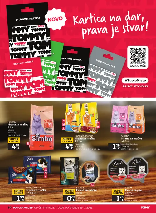 Tommy katalog — stranica 30: Felix, Purina Felix, Purina Hrana za mačke, Purina Friskies, Purina Hrana za mačke, Cesar Cesar Hrana za pse, Simba Simba Hrana za mačke (vrijedi 23. 07. 2026.–29. 07. 2026.)