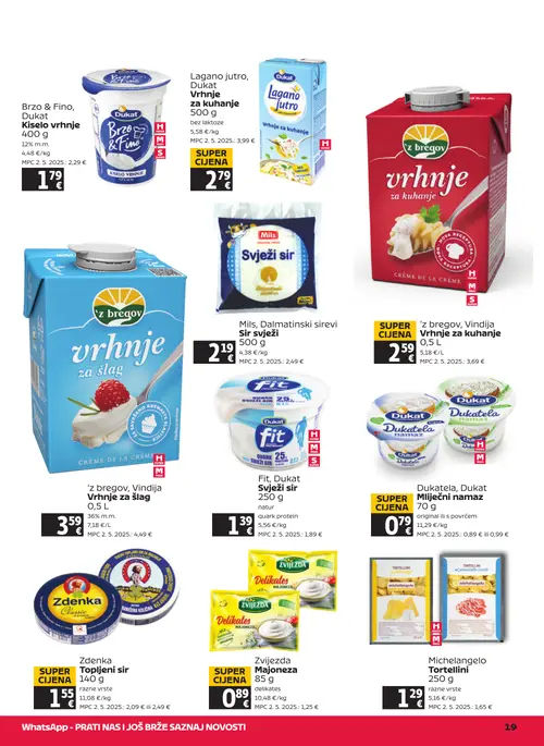 Tommy katalog — stranica 19: Zdenka Zdenka Topljeni sir 140 g, 'z bregov 'z bregov, Vindija Vrhnje za kuhanje 0,5 L, Zvijezda Zvijezda Majoneza 85 g, Fit, Dukat Fit, Dukat Svježi sir 250 g (vrijedi 06. 08. 2026.–12. 08. 2026.)