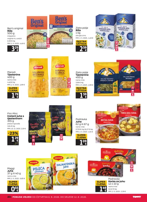 Tommy katalog — stranica 20: Fini-Mini Fini-Mini Instant juha s tjesteninom, Ben's Original Ben's original Riža, Zlato polje Zlato polje Riža, Zlato polje Zlato polje riža za domaća jela (vrijedi 06. 08. 2026.–12. 08. 2026.)