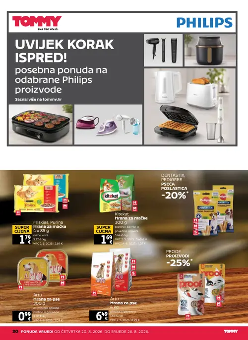 Tommy katalog — stranica 30: Friskies, Purina Friskies, Purina Hrana za mačke 4 x 85 g razne vrste, Kitekat Kitekat Hrana za mačke 300 g piletina i povrće ili govedina i povrće, Artu Artu Hrana za pse 4 kg piletina ili govedina, Artu Artu Hrana za pse 300 g aluminijska posuda piletina ili govedina (vrijedi 20. 08. 2026.–26. 08. 2026.)