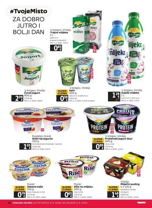 Tommy katalog — stranica 16: Vindija Mliječni puding, Muller Riža na mlijeku, z bregov 'z bregov, Vindija Proteinski jogurt Skyr, Dukat Zobena kaša (vrijedi 03. 09. 2026.–09. 09. 2026.)