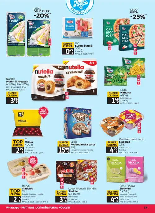 Tommy katalog — stranica 15: Nutella muffin ili kroasan, Little Moons
Sladoled, Ledo Led, Njofra ili Silk Milk
Sladoled, Ledo Mahuna (vrijedi 17. 09. 2026.–23. 09. 2026.)