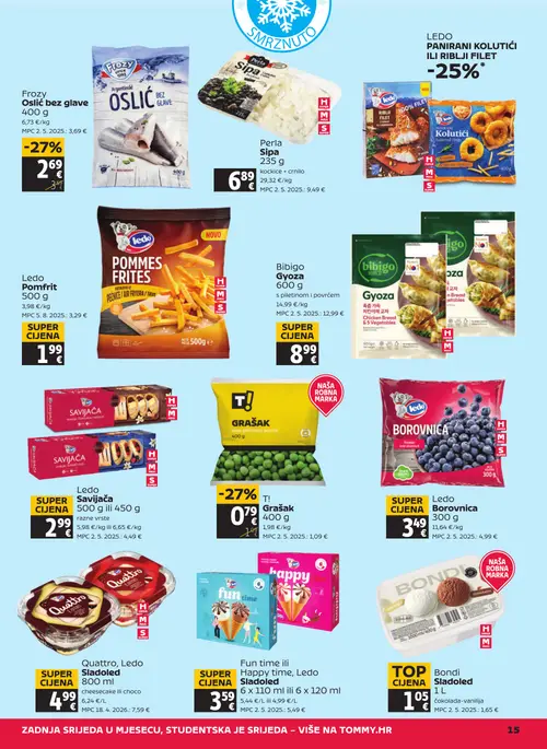 Tommy katalog — stranica 15: Bondi Sladoled 1 L čokolada-vanilija, Fun time, Happy time, Ledo Fun time ili Happy time, Ledo Sladoled 6 x 110 ml ili 6 x 120 ml, Quattro, Ledo Sladoled 800 ml cheesecake ili choco, Ledo Savijača 500 g ili 450 g razne vrste (vrijedi 24. 09. 2026.–30. 09. 2026.)