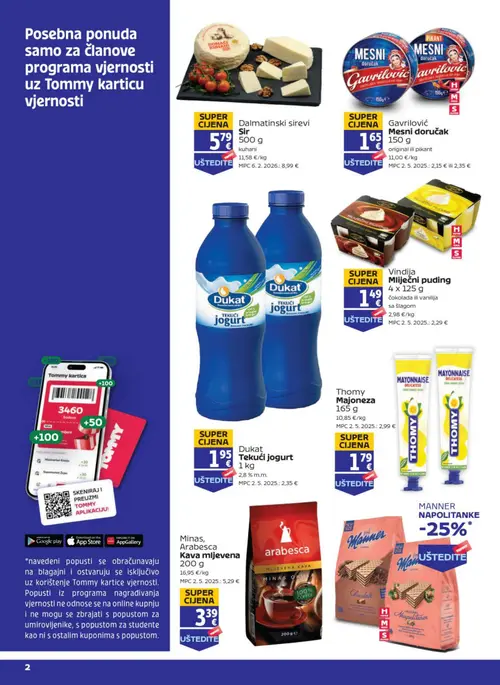 Tommy katalog — stranica 1: Thomy Thomy Majoneza, Minas Minas, Arabesca Kava mljevena, Dalmatinski sirevi Sir kuhani, Vindija Vindija Mliječni puding čokolada ili vanilija sa šlagom (vrijedi 16. 07. 2026.–22. 07. 2026.)